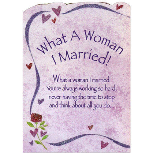 What a Woman Die Cut Z-Fold Birthday Card for Wife: What a Woman I Married! What a woman I married! You're always working so hard, never having the time to stop and think about all you do...