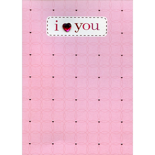 I Love You: 3D Tip On Gem Heart Hand Decorated Designer Boutique Keepsake Birthday Card for the One I Love: I love you