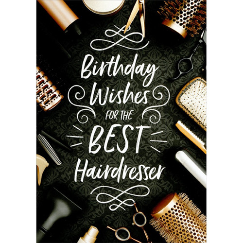 Hair Brush, Comb, Scissors, Dryer Birthday Card for Hairdresser: Birthday Wishes For The Best Hairdresser