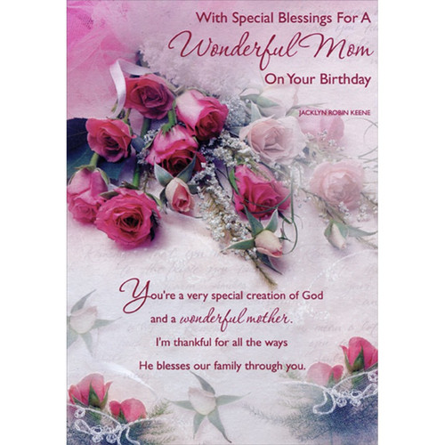 Pink Roses: Special Blessings Religious / Inspirational Birthday Card for Mom: With Special Blessings For A Wonderful Mom On Your Birthday - Jacklyn Robin Keene - You're a very special creation of God and a wonderful mother. I'm thankful for all the ways He blesses our family through you.