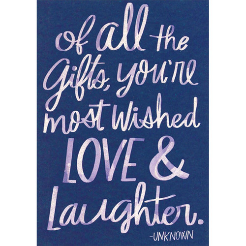 Of All The Gifts Birthday Card for Son: of all the gifts, you're most wished LOVE & Laughter. - Unknown