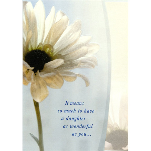 Daisy Closeup with Die Cut Curved Edge Short Fold Birthday Card for Daughter: It means so much to have a daughter as wonderful as you…