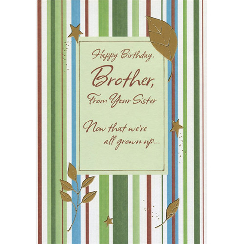 Gold Foil Leaves and Stars on Stripes Brother Birthday Card from Sister: Happy Birthday, Brother, From Your Sister - Now that we're all grown up…