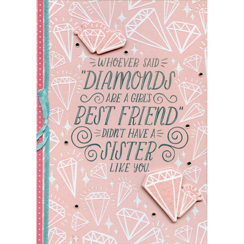 Pink 3D Tip On Sparkling Diamonds, Blue Ribbon and Gems Hand Decorated Designer Boutique Keepsake Birthday Card for Sister: Whoever Said “Diamonds Are A Girl's Best Friend” Didn't Have A SIster Like You!