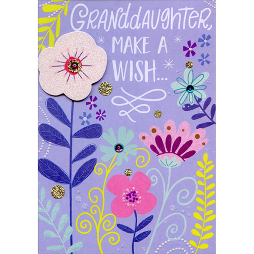 Die Cut Tip On Glitter Flower and Sequins: Make a Wish Birthday Card for Teen / Teenager Granddaughter: Granddaughter, Make A Wish…