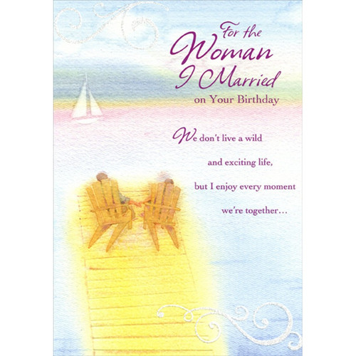 For the Woman I Married: Adirondack Chairs Wife Birthday Card: For the Woman I Married on Your Birthday - We don't live a wild and exciting life, but I enjoy every moment we're together…