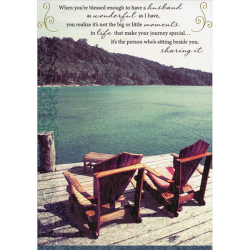 Adirondack Chairs on Dock Photo Religious Birthday Card for Husband: When you're blessed enough to have a husband as wonderful as I have, you realize it's not the big or little moments in life that make your journey special… it's the person who's sitting beside you, sharing it.