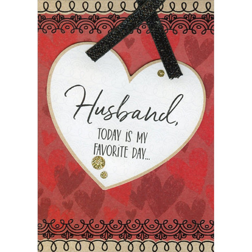 Large Die Cut 3D Tip On Heart with Gold Foil and Black Ribbon Hand Decorated Keepsake Birthday Card for Husband: Husband, Today Is My Favorite Day…