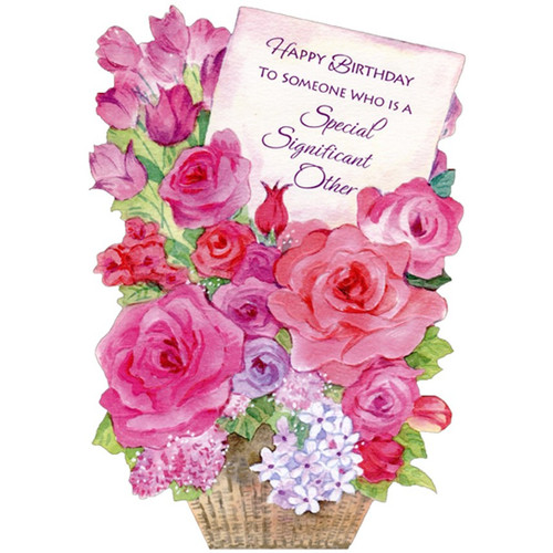 Pink Flowers in Basket Die Cut Top Fold Birthday Card for Significant Other: Happy Birthday To Someone Who Is A Special Significant Other