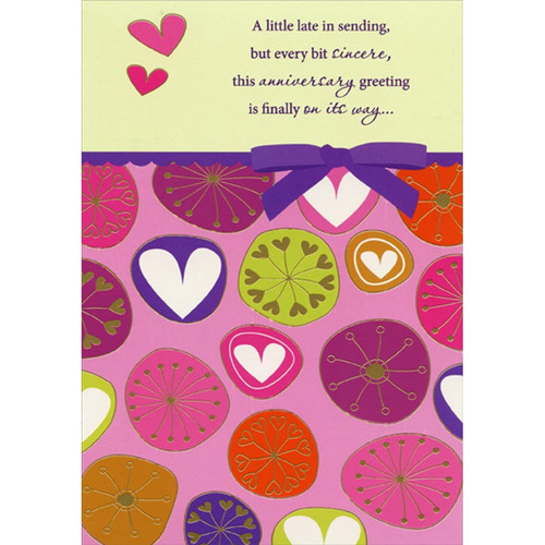 Circles with Hearts and Flowers Belated Anniversary Card for Couple: A little late in sending, but every bit sincere, this anniversary greeting is finally on its way…