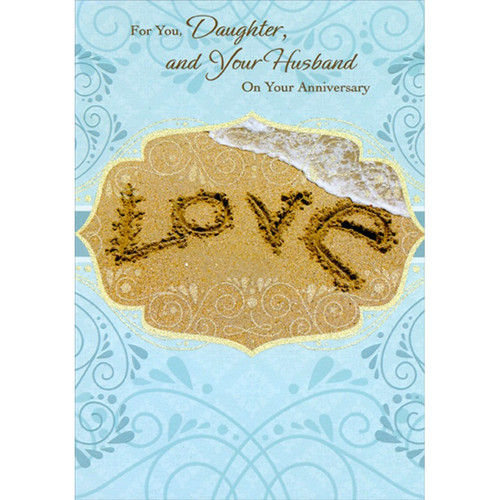Love Written in Sand Wedding Anniversary Congratulations Card for Daughter and Husband: For You, Daughter, and Your Husband On Your Anniversary - LOVE