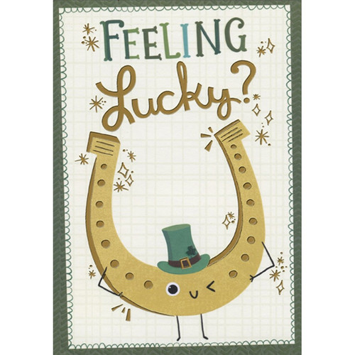 Feeling Lucky Gold Horseshoe Funny / Humorous St. Patrick's Day Card: Feeling Lucky?