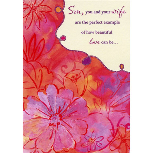 Perfect Example: Pink, Red and Orange Floral Wedding Anniversary Congratulations Card for Son and Wife: Son, you and your wife are the perfect example of how beautiful love can be…