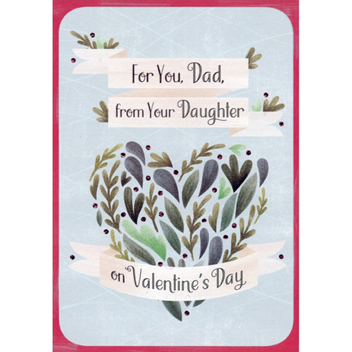 Leaf and Vine Heart for Dad Valentine's Day Card from Daughter: For You, Dad, from your Daughter on Valentine's Day