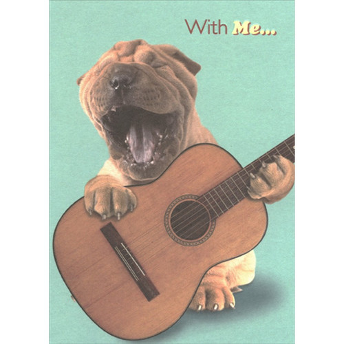 Shar-Pei Playing Acoustic Guitar Funny / Humorous Dog Birthday Card: With Me...