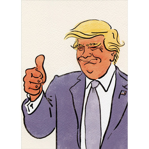 Donald Trump Thumbs Up Funny / Humorous Birthday Card