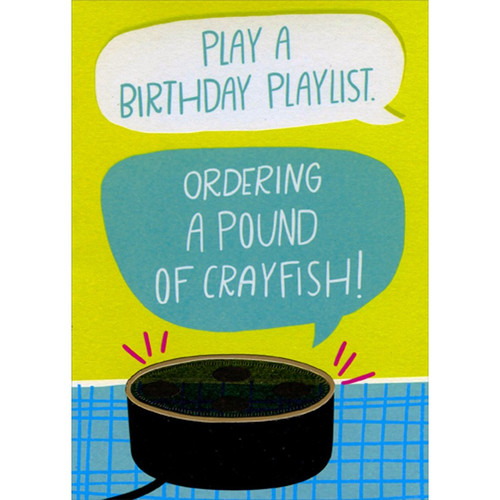 Birthday Playlist Voice Command Device Funny / Humorous Birthday Card: Play A Birthday Playlist. Ordering A Pound Of Crayfish!