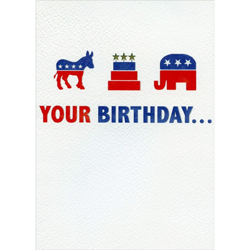 Donkey, Cake, Elephant Funny / Humorous Political Birthday Card: Your Birthday...