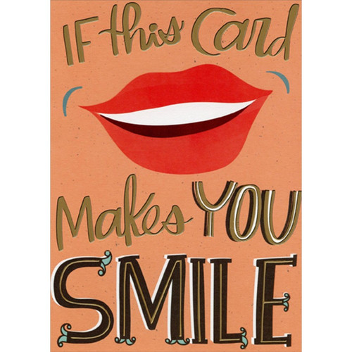 Big Red Lips : Makes You Smile Funny / Humorous Birthday Card: If this card makes you smile