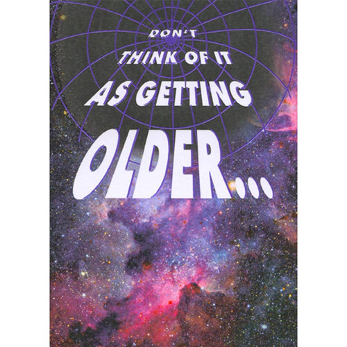 Don't Think of It : Outer Space and Stars Funny / Humorous Birthday Card: Don't think of it as getting older...