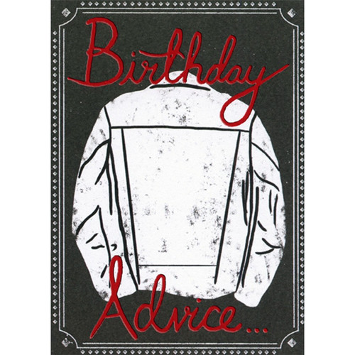 Advice : White Jacket on Black Background Funny / Humorous Risque Birthday Card: Birthday Advice...