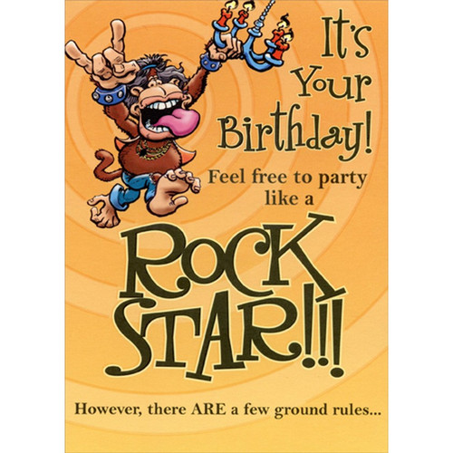 Rock Star Monkey Swinging on Light Fixture Funny / Humorous Birthday Card: It's Your Birthday! Feel free to party like a ROCK STAR!!! However, there ARE a few ground rules...