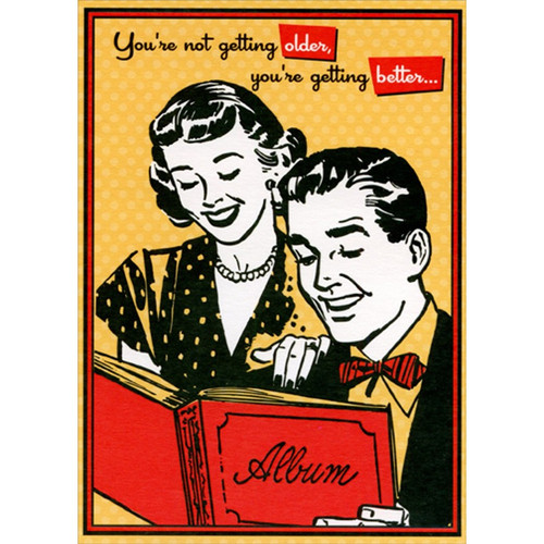 Retro Man and Woman Looking at Album Funny / Humorous Birthday Card: You're not getting older, you're getting better…