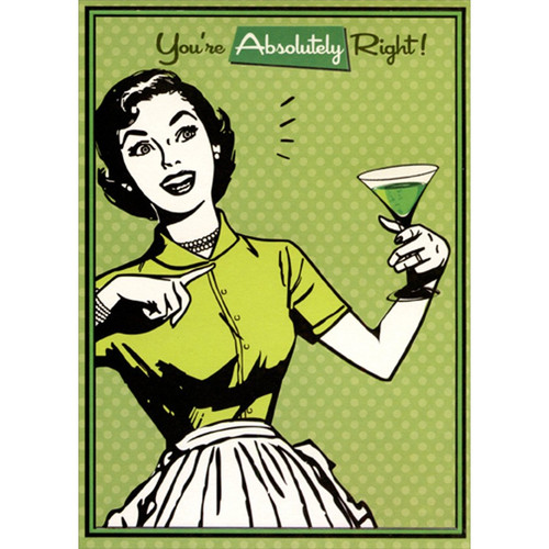 Absolutely Right : Green Polka Dots Funny / Humorous Feminine Birthday Card for Her : Woman : Women: You're Absolutely Right!