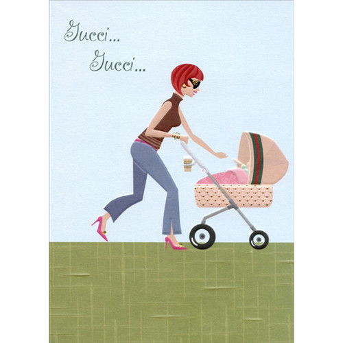 Gucci Gucci : Woman Pushing Stroller Funny : Humorous Feminine Birthday Card for Her : Woman : Women: Gucci... Gucci…