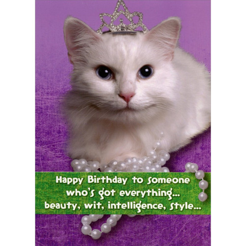 White Cat with Tiara and Pearls Funny : Humorous Friend Birthday Card for Her : Woman : Women: Happy Birthday to someone who's got everything... beauty, wit, intelligence, style…