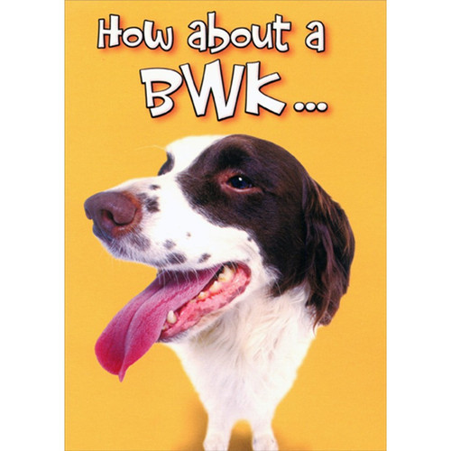 How About a BWK Dog Funny : Humorous Cute Romantic Card: How about a BWK…