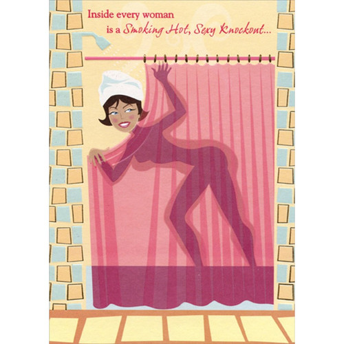 Woman Behing Shower Curtain : Inside Every Woman Funny : Humorous Feminine Birthday Card for Her : Woman : Women: Inside every woman is a Smoking Hot, Sexy Knockout…