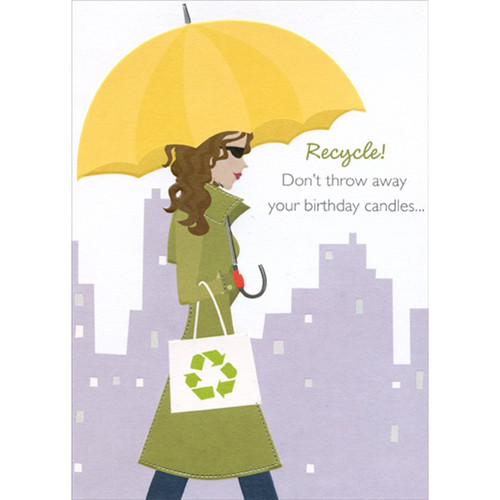 Recycle : Woman with Yellow Umbrella Funny : Humorous Feminine Birthday Card for Her : Woman : Women: Recycle! Don't throw away your birthday candles…