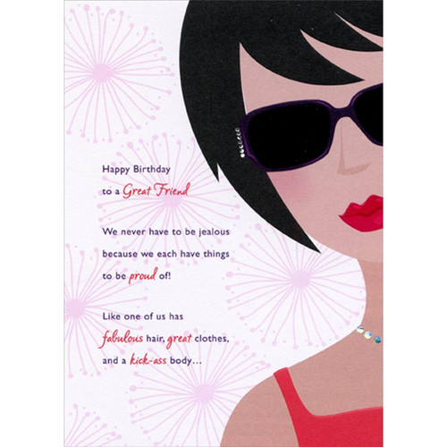 One of Us Has Fabulous Hair, Great Clothes Funny : Humorous Feminine Friend Birthday Card for Her : Woman : Women: Happy Birthday to a Great Friend - We never have to be jealous because we each have things to be proud of! Like one of us has fabulous hair, great clothes, and a kick-ass body…