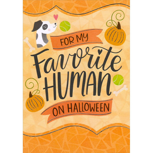 Favorite Human : Dog, Tennis Balls, Pumpkins and Bones Halloween Card from the Dog: For My Favorite Human on Halloween
