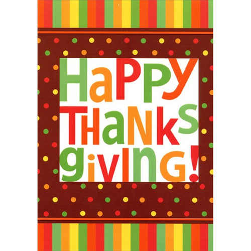 Colorful Polka Dots on Brown : Colorful Vertical Stripes Thanksgiving Card: Happy Thanksgiving!