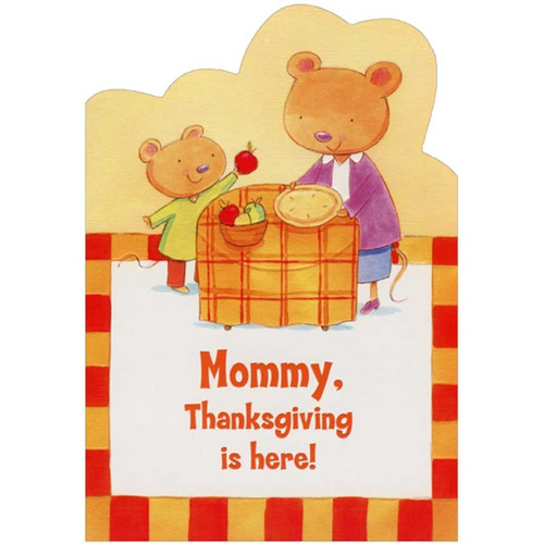 Mom and Young Mouse Holding Apple Juvenile Thanksgiving Card for Mommy: Mommy, Thanksgiving is here!
