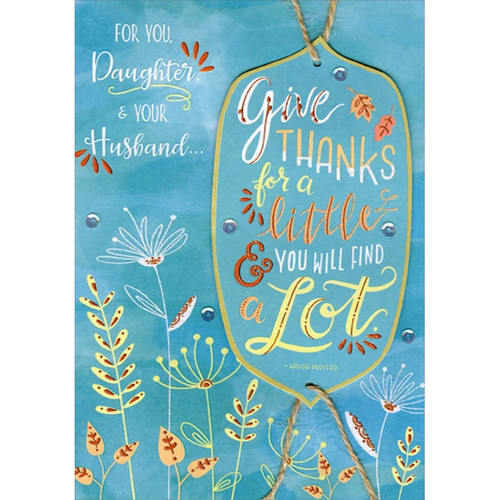 Give Thanks For a Little : You Will Find a Lot Handcrafted 3D Premier Collection Thanksgiving Card for Daughter and Husband: For You, Daughter, & Your Husband… Give thanks for a little & you will find a lot - Hausa Proverb