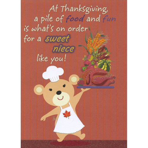 Bear in Apron Carrying Platter of Turkey and Vegetables Juvenile Thanksgiving Card for Niece: At Thanksgiving, a pile of food and fun is what's on order for a sweet niece like you!