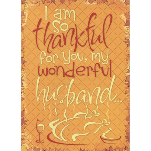 I Am So Thankful for You : Orange Crosshatch Humorous : Funny Thanksgiving Card for Husband: I am so thankful for you, my wonderful husband…