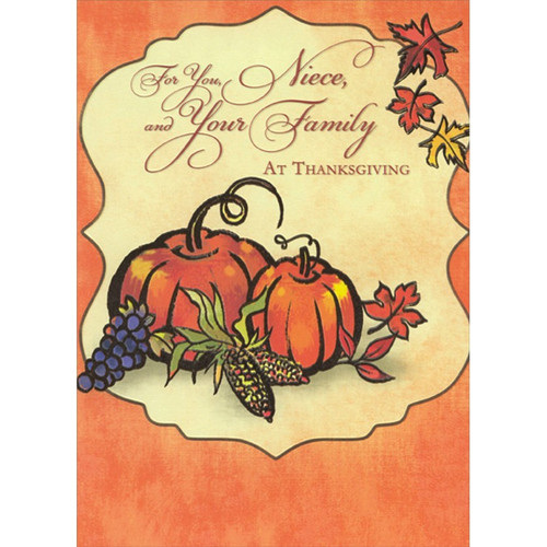 Pumpkins, Grapes and Corn : Cream Scalloped Frame on Orange Thanksgiving Card for Niece and Family: For You, Niece, and Your Family At Thanksgiving