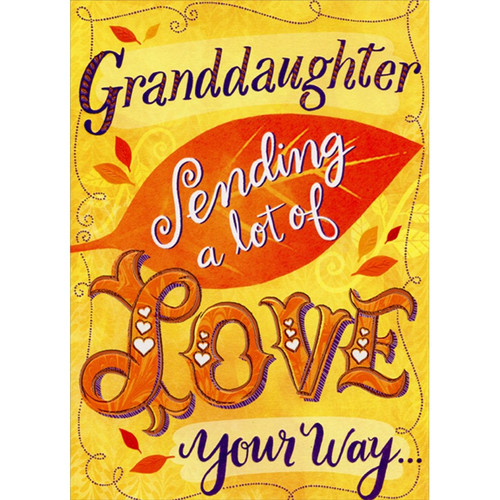 Sending a Lot of Love Your Way Juvenile Thanksgiving Card for Granddaughter: Granddaughter - Sending a lot of Love your way…