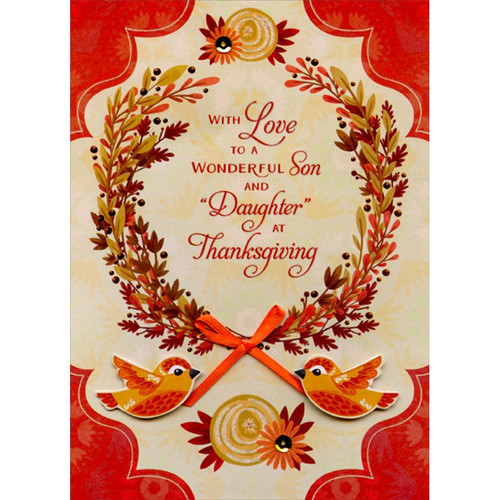 Two 3D Tip On Birds, Orange Ribbon and Wreath of Leaves Handcrafted 3D Premier Collection Thanksgiving Card for Son and Daughter: With Love To A Wonderful Son And “Daughter” At Thanksgiving