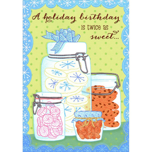 Jars of Cookies, Candy and Nuts : Blue Snowflake Border Holiday Birthday Card: A holiday birthday is twice as sweet…