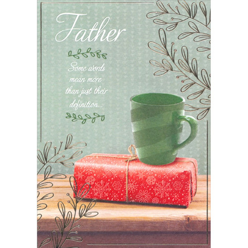 Green Mug, Red Present and Silver Foil Branches Father Christmas Card: Father - Some words mean more than just their definition…