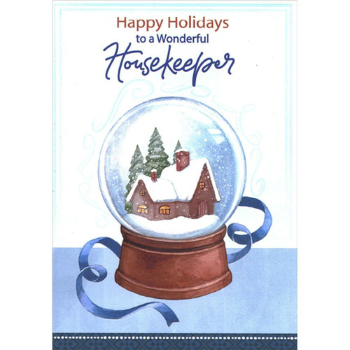 Snow Covered Home Inside Snow Globe : Blue Ribbon Housekeeper Christmas : Holiday Card: Happy Holidays to a Wonderful Housekeeper