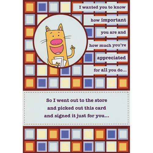 Cat with Raised Paw : Picked Out This Card Humorous / Funny Administrative Professionals Day Card: I wanted you to know how important you are and how much you're appreciated for all you do… So I went out to the store and picked out this card and signed it just for you…