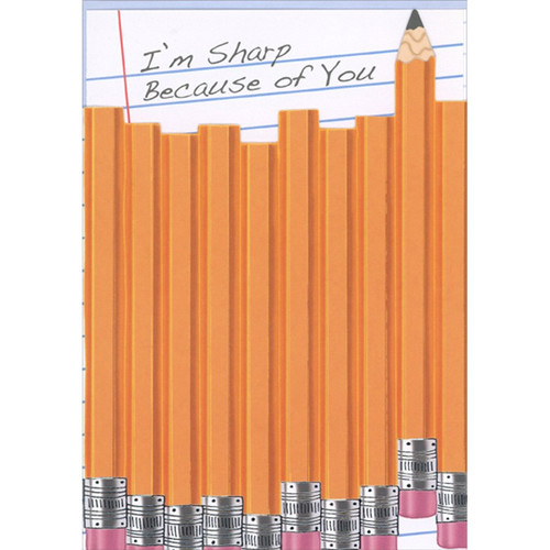 One Sharpened Pencil Teacher Appreciation / Thank You Card: I'm Sharp Because of You