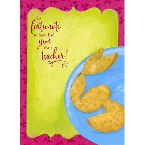 Fortune Cookies Teacher Appreciation / Thank You Card: So fortunate to have had you for a teacher!
