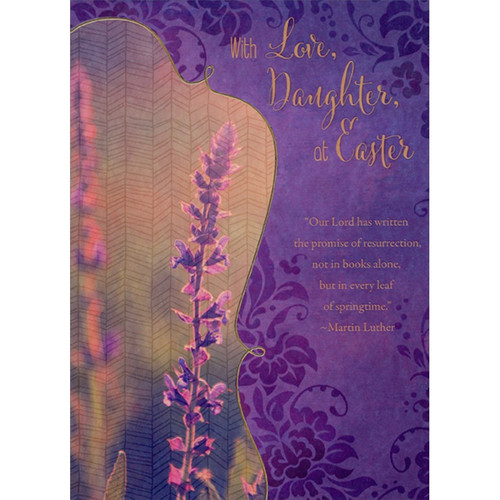 Tall Flower and Thin Gold Foil Border : Purple Vines : Every Leaf of Springtime Religious Easter Card for Daughter: With Love, Daughter, at Easter - “Our Lord has written the promise of resurrection, not in books alone, but in every leaf of springtime”. ~ Martin Luther